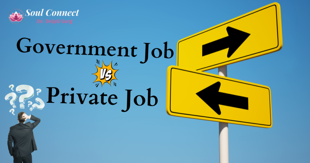 Govt. job vs Private job - Dr. Deipti Garg