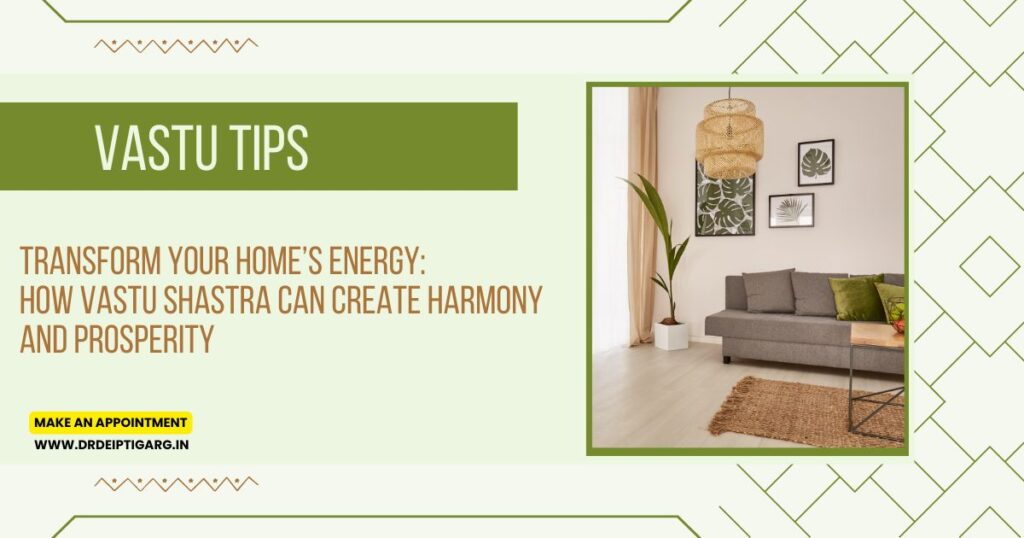 Transform Your Home’s Energy: How Vastu Shastra Can Create Harmony and Prosperity