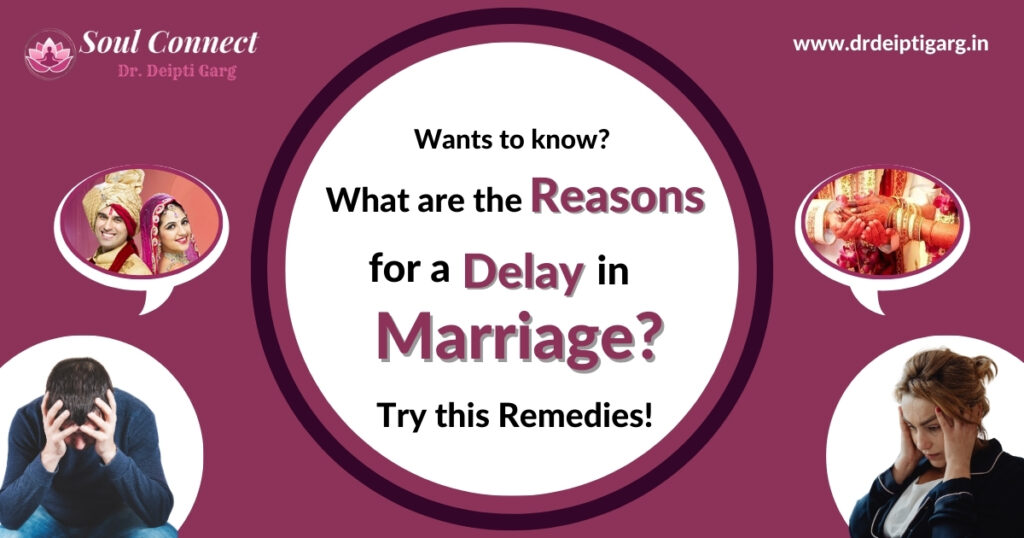 Reason and Remedies for delay in Marriage