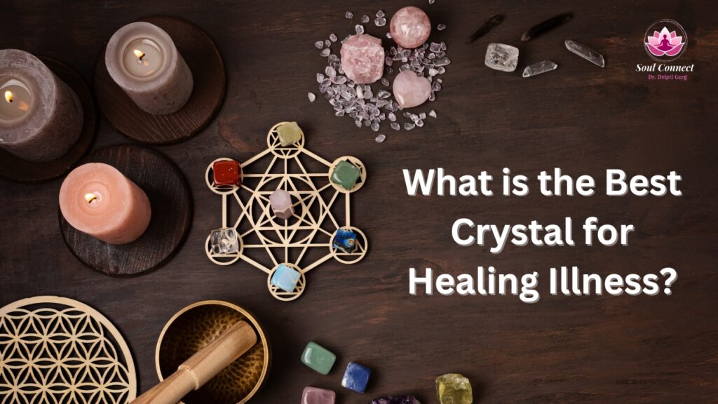 What is the Best Crystal for Healing Illness?